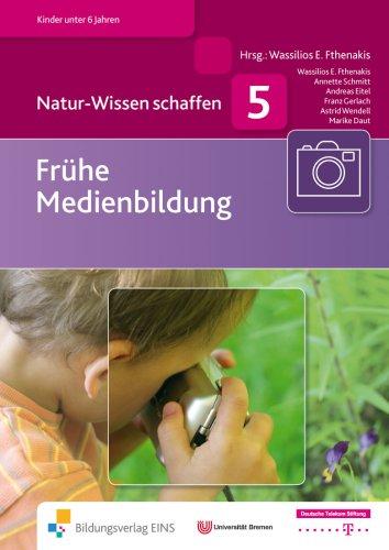 Natur-Wissen schaffen Band 5: Frühe Medienbildung