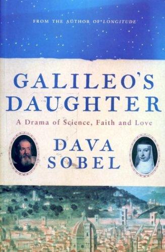 Galileo`s Daughter A Drama of Science, Faith and love.