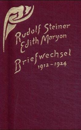 Rudolf Steiner - Edith Maryon: Briefwechsel: Briefe - Sprüche - Skizzen 1912-1924