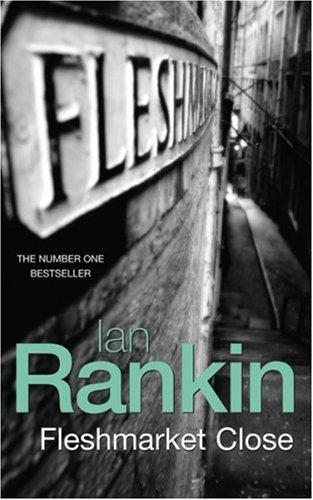 Fleshmarket Close. An Inspector Rebus Novel