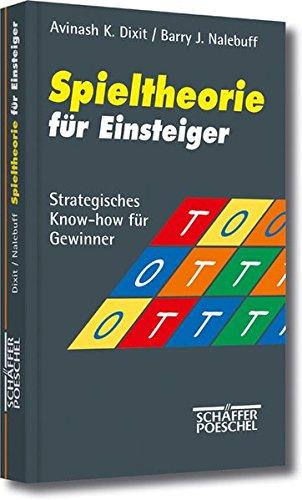 Spieltheorie für Einsteiger: Strategisches Know-how für Gewinner