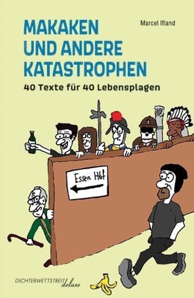 Makaken und andere Katastrophen: 40 Texte für 40 Lebensplagen