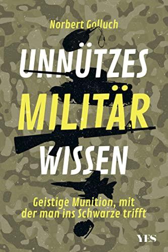 Unnützes Militärwissen: Geistige Munition, mit der man ins Schwarze trifft