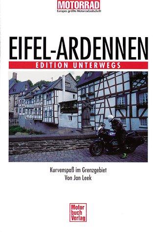 Eifel - Ardennen: Kurvenspaß im Grenzgebiet (Edition unterwegs)