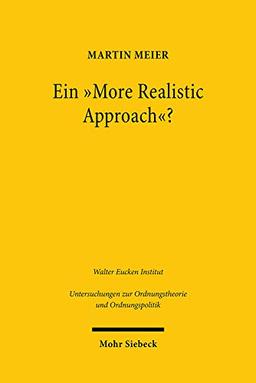 Ein "More Realistic Approach"?: Zu den Möglichkeiten und Grenzen der verhaltensökonomischen Analyse des Wettbewerbsrechts (Untersuchungen zur Ordnungstheorie und Ordnungspolitik)