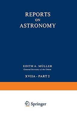 Reports on Astronomy: Transactions of the International Astronomical Union Volume XVIIA ― Part 2