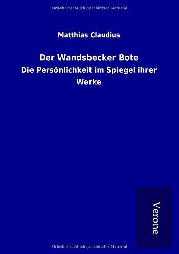 Der Wandsbecker Bote: Die Persönlichkeit im Spiegel ihrer Werke