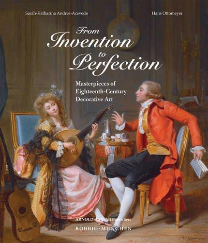 From Invention to Perfection: Masterpieces of Eighteenth-Century Decorative Art