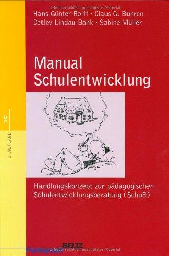 Manual Schulentwicklung: Handlungskonzept zur pädagogischen Schulentwicklungsberatung (SchuB) (Reihe Pädagogik)