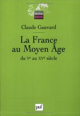 La France au Moyen Age du Ve au XVe siècle