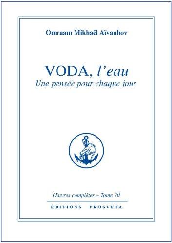 Oeuvres complètes. Vol. 20. Voda, l'eau : une pensée pour chaque jour