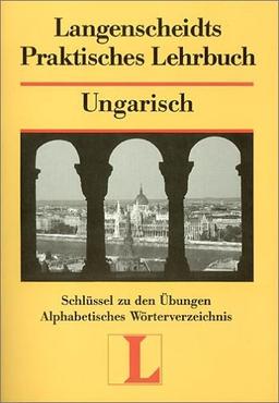 Langenscheidts Praktisches Lehrbuch, Ungarisch, Schlüssel zu den Übungen: Alphabetisches Wörterverzeichnis