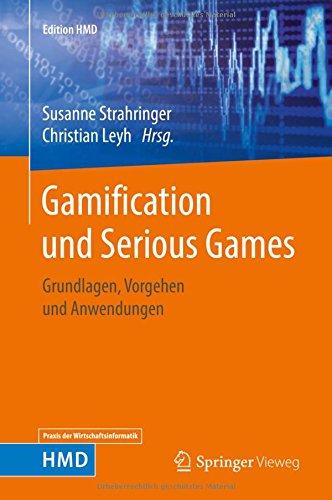 Gamification und Serious Games: Grundlagen, Vorgehen und Anwendungen (Edition HMD)