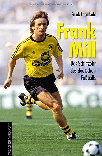 Frank Mill: Das Schlitzohr des deutschen Fußballs