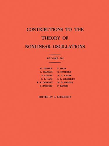 Contributions to the Theory of Nonlinear Oscillations (AM-36), Volume III (Annals of Mathematics Studies, Number 36)