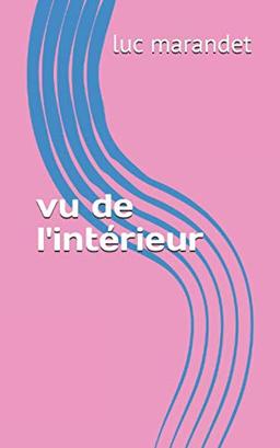 Vu de l'intérieur.