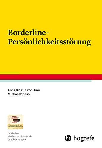 Borderline-Persönlichkeitsstörung (Leitfaden Kinder- und Jugendpsychotherapie)