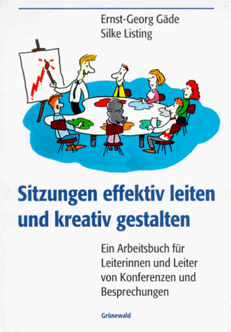 Sitzungen effektiv leiten und kreativ gestalten