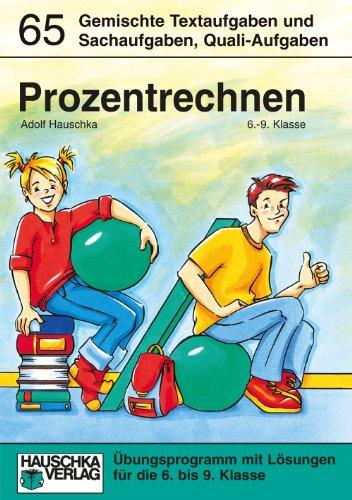 Prozentrechnen. Gemischte Textaufgaben und Sachaufgaben, 6.-9. Klasse