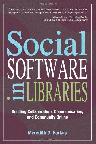 Social Software in Libraries: Building Collaboration, Communication, and Community Online