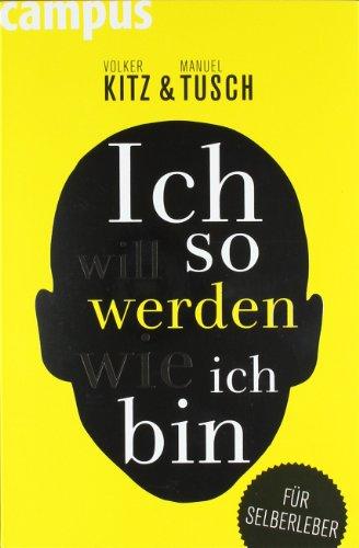 Ich will so werden, wie ich bin: Für Selberleber