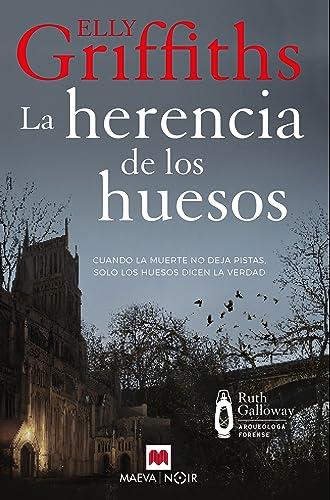 La herencia de los huesos: Cuando la muerte nos deja pistas, solo los huesos dicen la verdad (MAEVA noir)