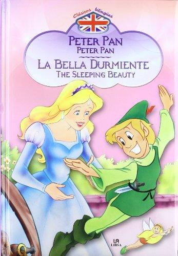 Peter Pan - La Bella Durmiente: Peter Pan - The Sleeping Beauty (Clásicos Bilingües, Band 10)