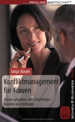 Konfliktmanagement für Frauen. Clever umgehen mit schwierigen Kunden und Kollegen (WAZ-Buch)