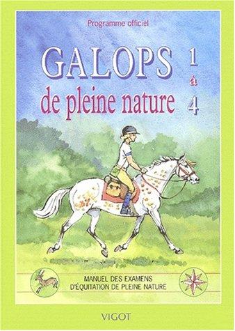 Galops de pleine nature de 1 à 4 : manuel des examens d'équitation de pleine nature