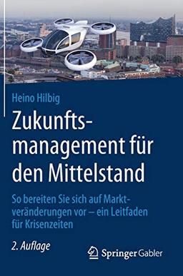 Zukunftsmanagement für den Mittelstand: So bereiten Sie sich auf Marktveränderungen vor - ein Leitfaden für Krisenzeiten