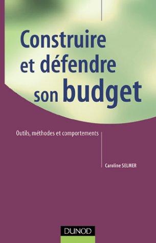 Construire et défendre son budget : outils, méthodes et comportements