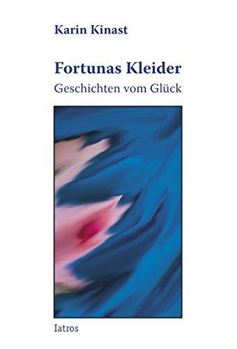 Fortunas Kleider: Geschichten vom Glück