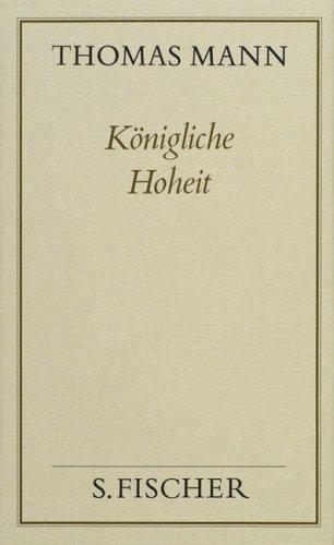 Thomas Mann, Gesammelte Werke in Einzelbänden. Frankfurter Ausgabe: Königliche Hoheit: Roman: Bd. 15