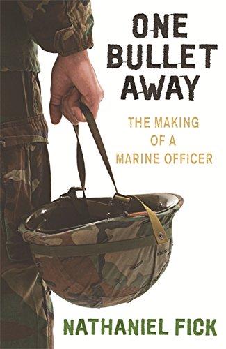 One Bullet Away: The making of a US Marine Officer: The Making of a Marine Officer