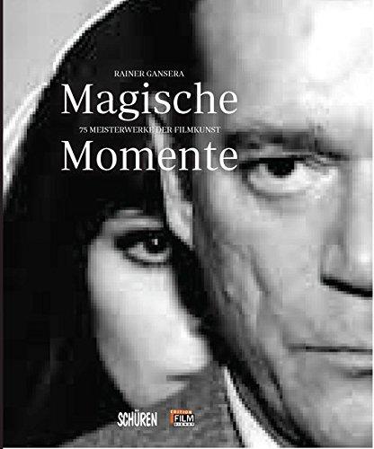 Magische Momente: 75 Meisterwerke der Filmkunst (edition film-dienst)