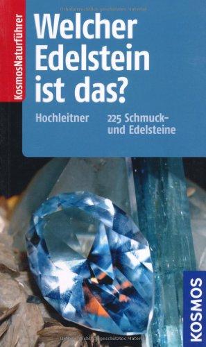 Welcher Edelstein ist das?: 225 Schmuck- und Edelsteine: 200 Schmuck- und Edelsteine