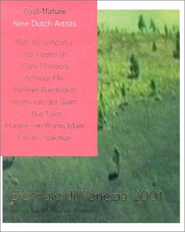 Post Nature: Nine Dutch Artsts: 10 Dutch Artists