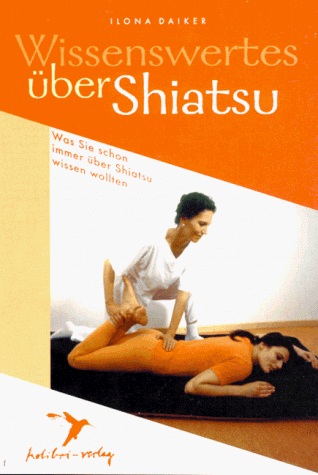 Wissenswertes über Shiatsu: Was Sie schon immer über Shiatsu wissen wollten