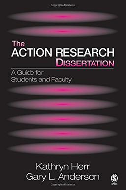 The Action Research Dissertation: A Guide for Students and Faculty