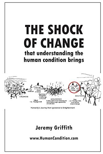 The Shock Of Change that understanding the human condition brings