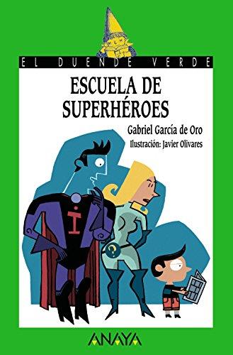 Escuela de superhéroes (LITERATURA INFANTIL - El Duende Verde, Band 148)