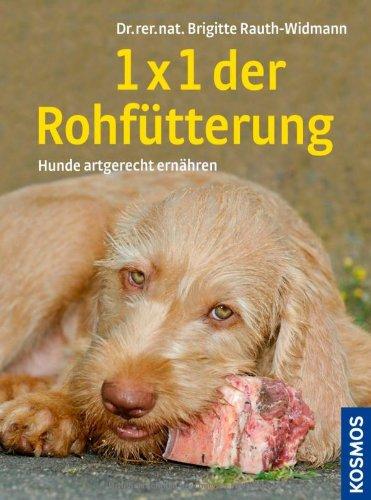 1 x 1 der Rohfütterung: Hunde artgerecht ernähren mit BARF