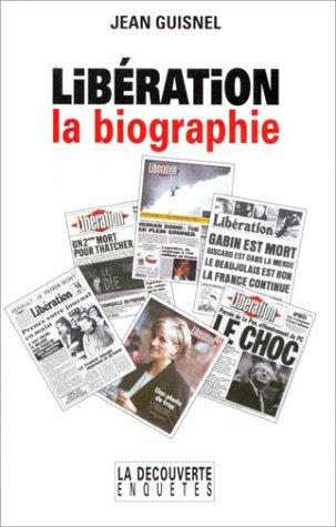 Libération, la biographie