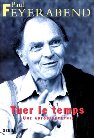 Tuer le temps : une autobiographie