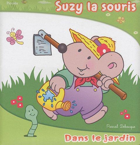 Suzy la souris. Dans le jardin