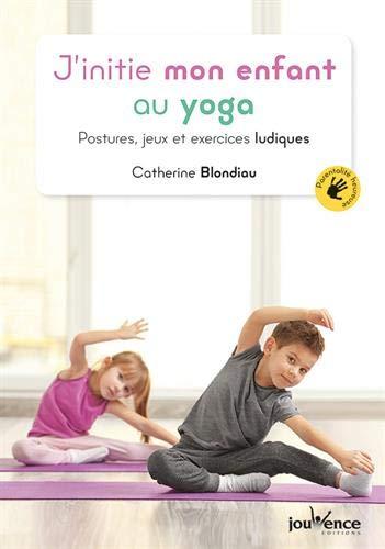 J'initie mon enfant au yoga : postures, jeux et exercices ludiques