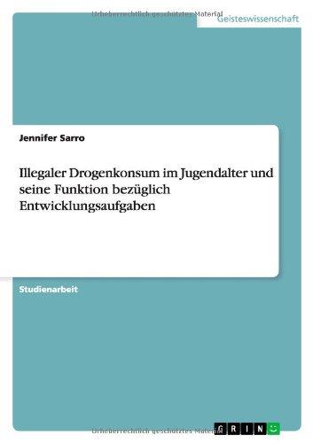 Illegaler Drogenkonsum im Jugendalter und seine Funktion bezüglich Entwicklungsaufgaben