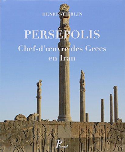 Persépolis : chef-d'oeuvre des Grecs en Iran