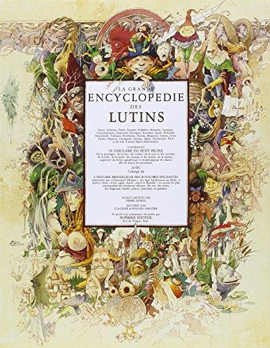 La grande encyclopédie des lutins : nains, gobelins, pixies, gnomes, farfadets...