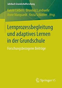 Lernprozessbegleitung und adaptives Lernen in der Grundschule: Forschungsbezogene Beiträge (Jahrbuch Grundschulforschung)